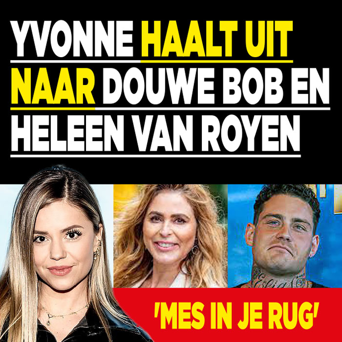 Yvonne haalt uit naar huichelaars Douwe Bob en Heleen van Rooyen