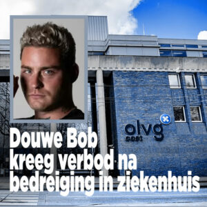 &#8216;Douwe Bob kreeg verbod na bedreiging in ziekenhuis&#8217;