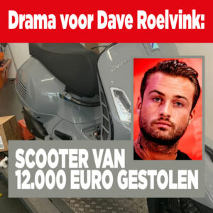 Drama voor Dave Roelvink: &#8216;Scooter van 12.000 euro gestolen&#8217;