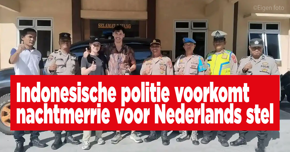 Indonesische politie voorkomt nachtmerrie voor Nederlands stel
