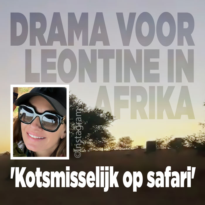 DRAMA vakantie voor Leontine in Afrika|