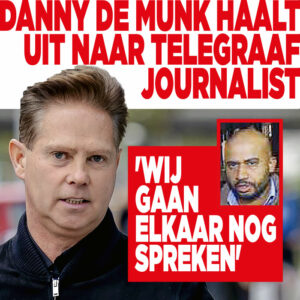 Danny de Munk haalt uit naar Telegraaf-journalist: &#8216;Wij gaan elkaar nog spreken&#8217;