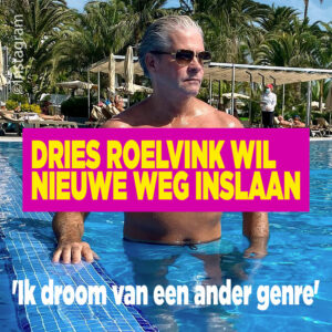 Dries Roelvink wil nieuwe weg inslaan: &#8216;Ik droom van een ander genre&#8217;