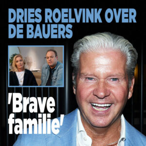 Dries Roelvink over De Bauers: &#8216;Brave familie&#8217;
