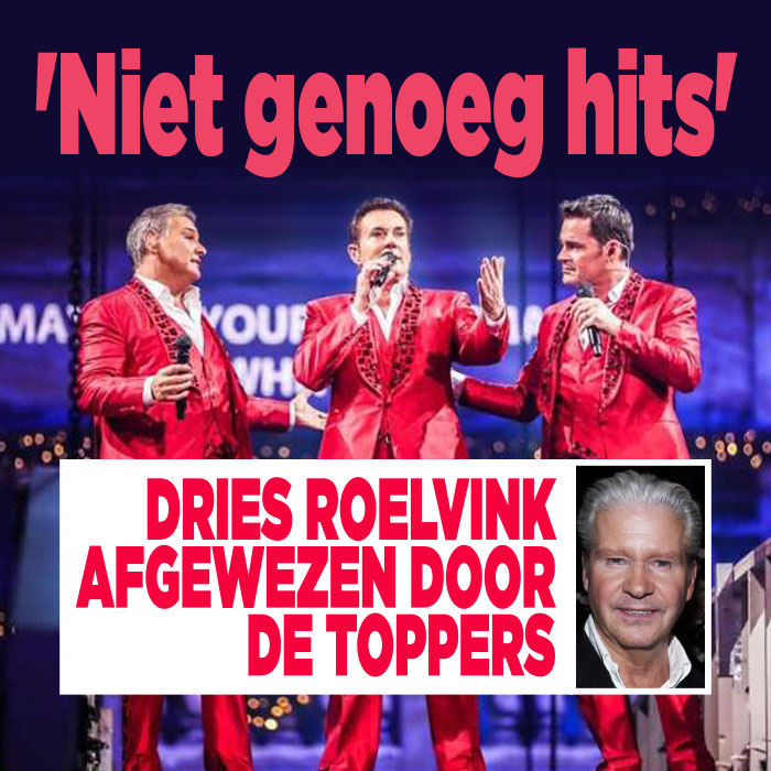 Dries Roelvink afgewezen door De Toppers: &#8216;Niet genoeg hits&#8217;