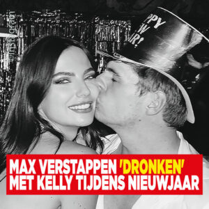 Max Verstappen &#8216;dronken&#8217; met Kelly tijdens nieuwjaar