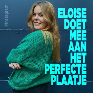 Eloise van Oranje doet mee aan Het Perfecte Plaatje!