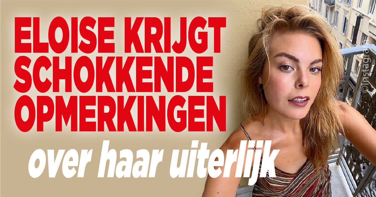 Eloise krijgt vreselijke opmerkingen