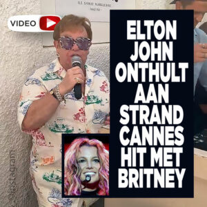 Elton John onthult aan strand Cannes hit met Britney