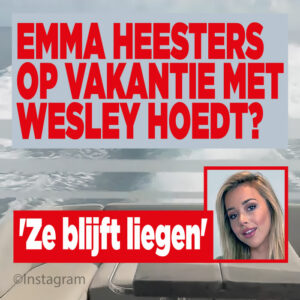 Emma Heesters op vakantie met Wesley Hoedt? &#8216;Ze blijft liegen&#8217;