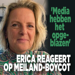 Erica reageert op Meiland-boycot: &#8216;Media hebben het opgeblazen&#8217;
