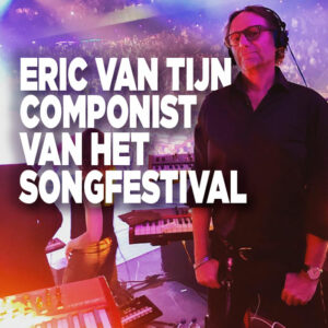 Eric van Tijn, componist voor het Eurovisie Songfestival 2020