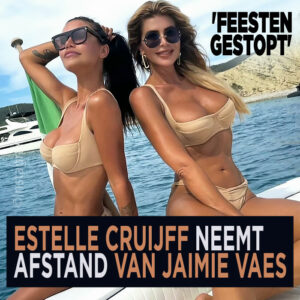 Estelle Cruijff neemt afstand van Jaimie Vaes: &#8216;Gestopt met feesten&#8217;