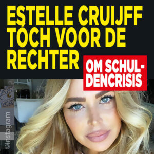 Estelle Cruijff ontspringt de dans niet: volgende week zitting om schuldencrisis