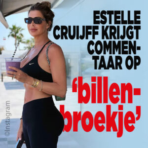 Estelle Cruijff krijgt commentaar op &#8216;billenbroekje&#8217;
