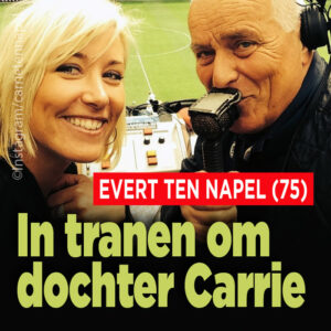 Evert ten Napel (75) in tranen om dochter Carrie (40)