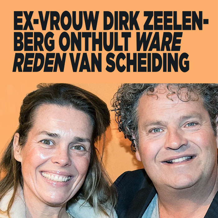 Ex-vrouw Dirk Zeelenberg onthult ware reden van scheiding