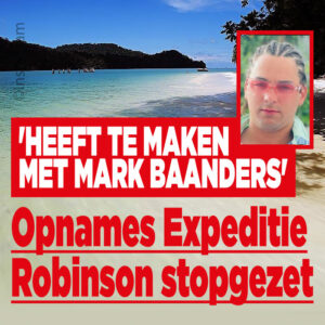 Opnames Expeditie Robinson stopgezet: &#8216;Heeft te maken met Mark Baanders&#8217;