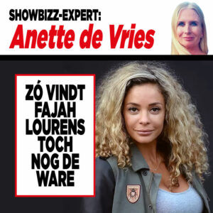 Showbizz-expert Anette de Vries: ‘Zó vindt Fajah Lourens toch nog de ware’