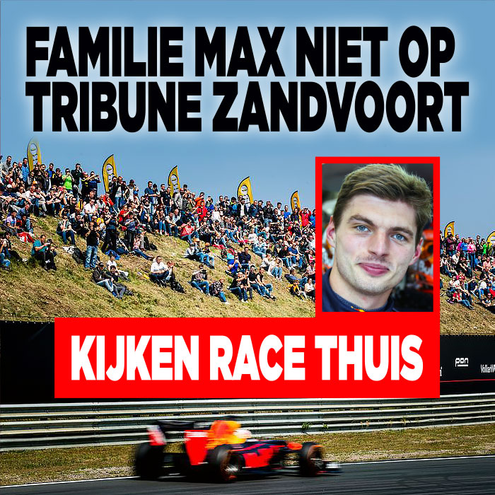 Familie Max niet op tribune Zandvoort: &#8216;Kijken race thuis&#8217;