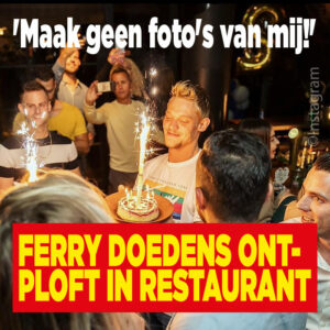 Ferry Doedens ontploft in restaurant: &#8216;Maak geen foto&#8217;s van mij!&#8217;