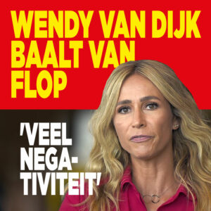 Wendy van Dijk baalt van flop: &#8216;Veel negativiteit&#8217;