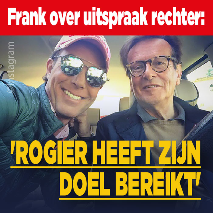 Frank over uitspraak rechter: &#8216;Rogier heeft zijn doel bereikt&#8217;