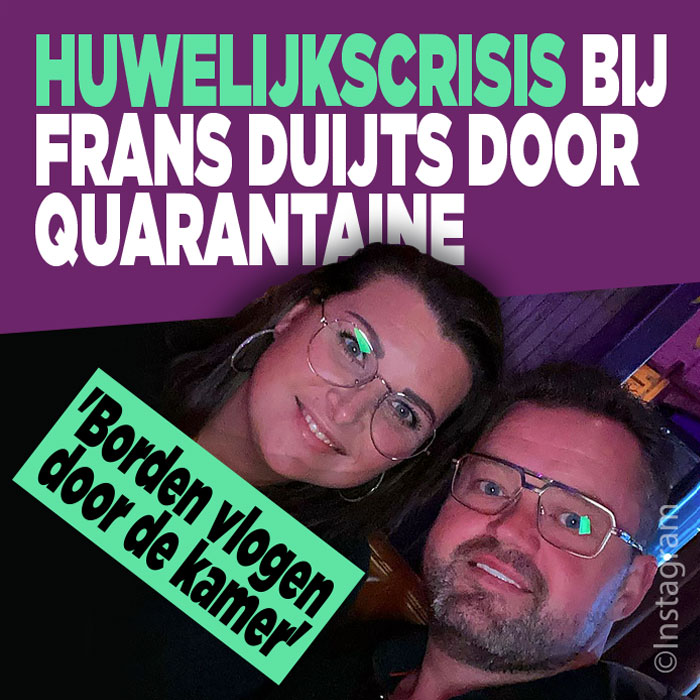 Quarantaine leverde Frans Duijts huwelijkscrisis op