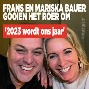 Frans en Mariska Bauer gooien het roer om: &#8216;2023 wordt ons jaar&#8217;