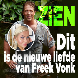 ZIEN: Dit is de nieuwe liefde van Freek Vonk