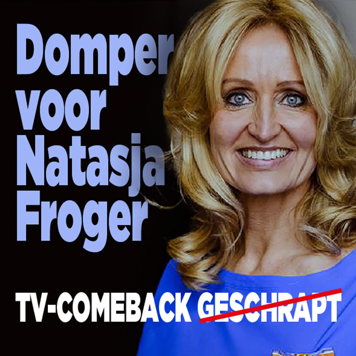 Domper voor Natasja Froger: tv-comeback geschrapt
