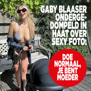 Gaby Blaaser ondergedompeld in haat over sexy foto: &#8216;doe normaal, je bent moeder&#8217;