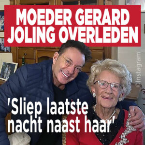 Moeder Gerard Joling overleden: &#8216;Sliep laatste nacht naast haar&#8217;