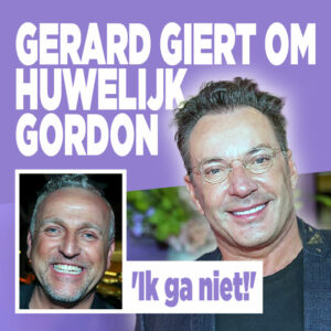Gerard Joling giert om huwelijk Gordon: &#8216;Ik ga niet!&#8217;