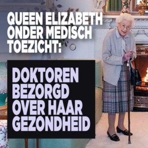 Queen Elizabeth onder medisch toezicht: &#8216;doktoren bezorgd over haar gezondheid&#8217;