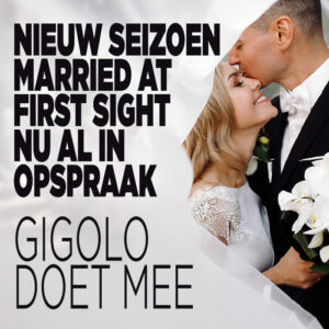 Nieuw seizoen Married at First Sight nu al in opspraak: &#8216;Gigolo doet mee&#8217;