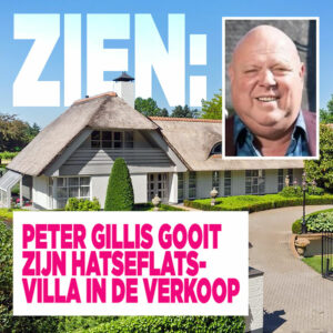 ZIEN: Peter Gillis gooit zijn hatseflats-villa in de verkoop