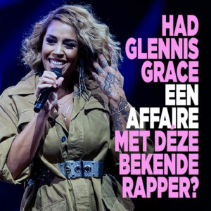Had Glennis Grace een affaire met déze bekende rapper?