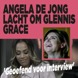 Angela de Jong lacht om Glennis Grace: &#8216;Geoefend voor interview&#8217;