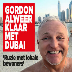 Gordon alweer klaar met Dubai: &#8216;Ruzie met lokale bewoners&#8217;