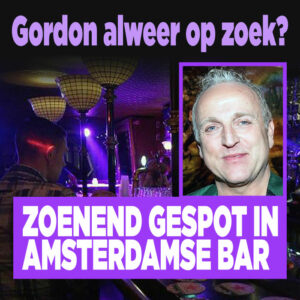 Gordon alweer op zoek? &#8216;Zoenend gespot in Amsterdamse bar&#8217;