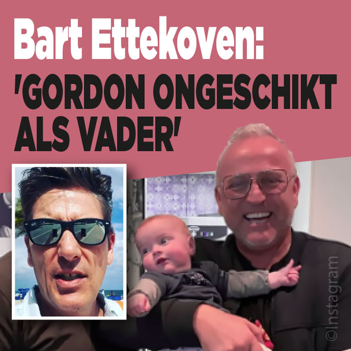 Bart Ettekoven ziet kinderwens Gordon absoluut niet zitten