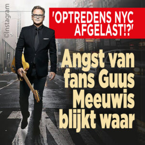 Guus Meeuwis last concerten in NYC af?!