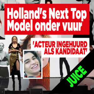 Holland&#8217;s Next Top Model onder vuur: &#8216;Acteur ingehuurd als kandidaat&#8217;