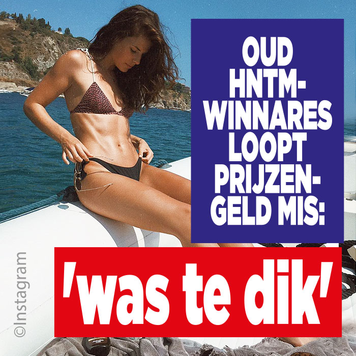 Oud HNTM-winnares loopt prijzengeld mis: &#8216;was te dik&#8217;