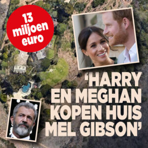 Harry en Meghan ‘kopen villa Mel Gibson’
