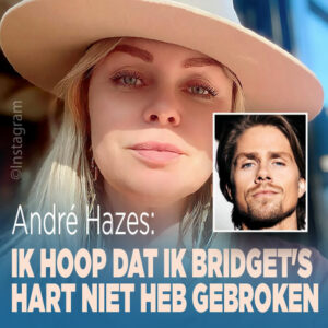 André Hazes: &#8216;Hoop dat ik Bridget&#8217;s hart niet heb gebroken&#8217;