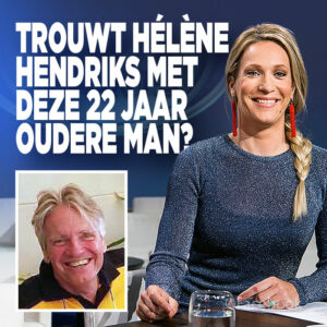 Trouwt Hélène Hendriks met deze 22 jaar oudere man?