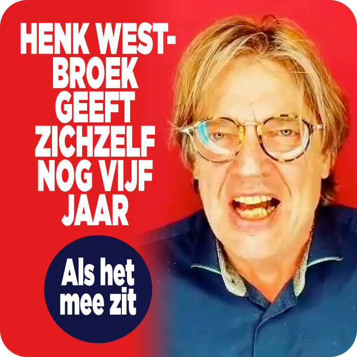 Henk Westbroek geeft zichzelf nog vijf jaar