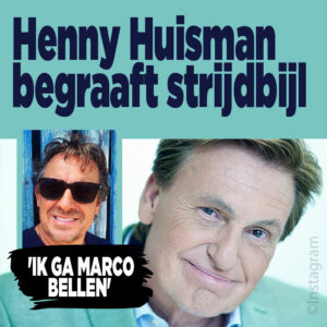 Henny Huisman begraaft strijdbijl: &#8216;Ik ga Marco bellen&#8217;